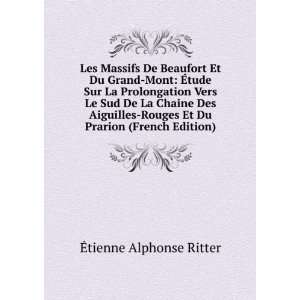   Chaine Des Aiguilles Rouges Et Du Prarion (French Edition) Ã?tienne