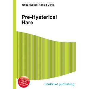 Pre Hysterical Hare Ronald Cohn Jesse Russell  Books