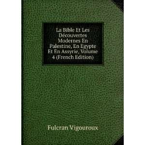  La Bible Et Les DÃ©couvertes Modernes En Palestine, En 