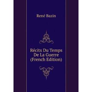  RÃ©cits Du Temps De La Guerre (French Edition) RenÃ 