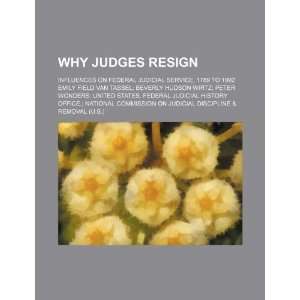  Why judges resign influences on federal judicial service 
