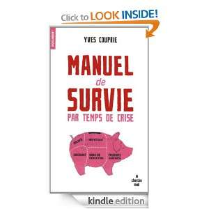 Manuel de survie par temps de crise (Documents) (French Edition) Yves 