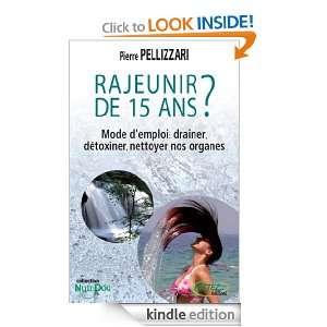 Rajeunir de 15 ans ? (NutriDoc) (French Edition) Pierre Pellizzari 