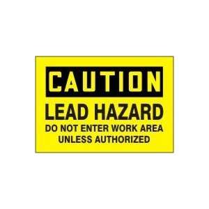 CAUTION LEAD HAZARD DO NOT ENTER WORK AREA UNLESS AUTHORIZED Sign   7 