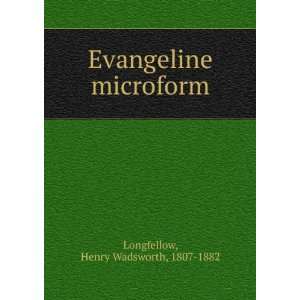    Evangeline microform Henry Wadsworth, 1807 1882 Longfellow Books