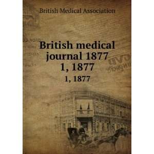  British medical journal 1877. 1, 1877 British Medical 