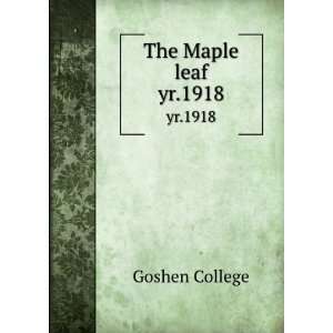  The Maple leaf. yr.1918 Goshen College Books