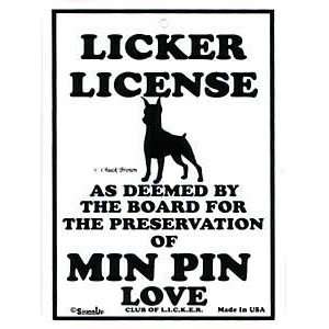  Min Pin Licker License Sign