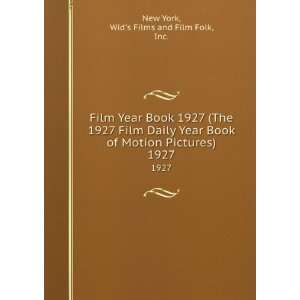  Film Year Book 1927 (The 1927 Film Daily Year Book of 