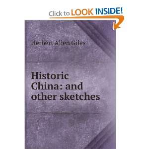    Historic China, and other sketches Herbert Allen Giles Books