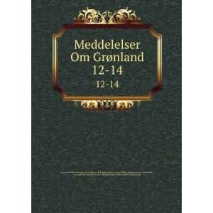  Meddelelser Om GrÃ¸nland. 12 14 Denmark Kommissionen 