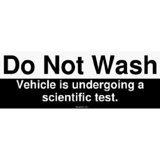  Do Not Wash Vehicle is undergoing a scientific test. Large 
