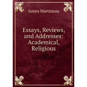   Reviews, and Addresses Academical, Religious James Martineau Books