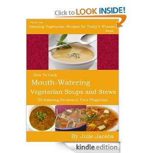 Mouth Watering Vegetarian Soups and Stews   50 Amazing Recipes at Your 
