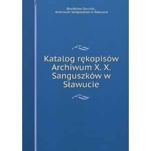  rÄTMkopisÃ³w Archiwum X. X. SanguszkÃ³w w SÅawucie Archiwum 