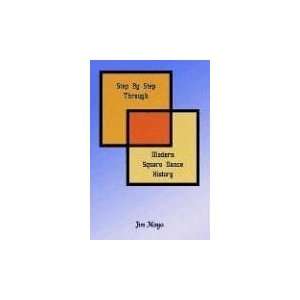   Step Through Modern Square Dance History [Hardcover] Jim Mayo Books
