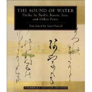  The Sound of Water Haiku by Basho, Buson, Issa, and Other 