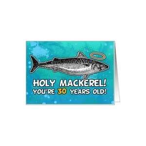  30 years old   Birthday   Holy Mackerel Card Toys & Games