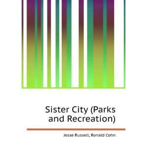 Sister City (Parks and Recreation) Ronald Cohn Jesse Russell  