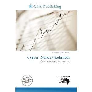    Cyprus Norway Relations (9786138435778) Aaron Philippe Toll Books