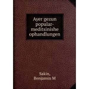  Ayer gezun popular meditsinishe ophandlungen Benjamin M 