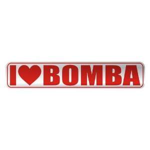   I LOVE BOMBA  STREET SIGN MUSIC