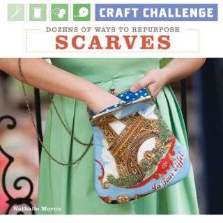 Craft Challenge Dozens of Ways to Repurpose Scarves by Nathalie 