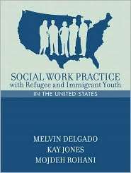 Social Work Practice with Refugee and Immigrant Youth in the United 