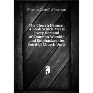   the Spirit of Church Unity Charles Carroll Albertson Books