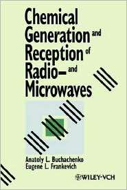 Chemical Generation and Reception of Radio and Microwaves, (047118859X 