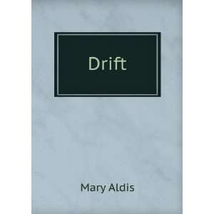  Drift Mary Aldis Books