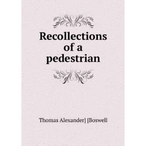   of a pedestrian Thomas Alexander] [Boswell  Books