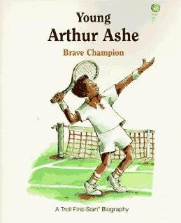 Young Arthur Ashe Brave Champion (A Troll First Start Biography)