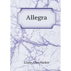  Allegra Lizzie Allen Harker Books