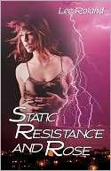 Static Resistance And Rose Lee Roland