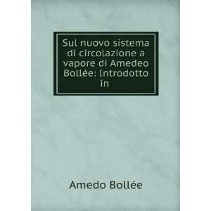   vapore di Amedeo BollÃ©e Introdotto in . Amedo BollÃ©e Books