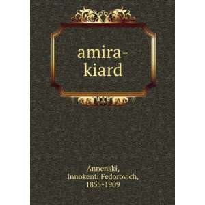 amira kiard (in Russian language) Innokenti Fedorovich, 1855 1909 