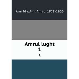  Amrul lught. 1 Amr Amad, 1828 1900 Amr Mn Books