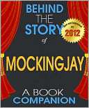 Mockingjay Behind the Story For the Fans, By the Fans   A Book 