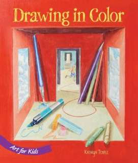   Art for Kids Drawing in Color by Kathryn Temple 