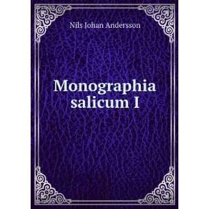 Monographia salicum I Nils Johan Andersson  Books