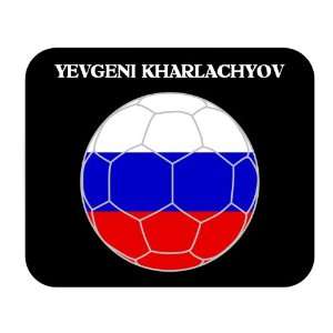  Yevgeni Kharlachyov (Russia) Soccer Mouse Pad Everything 