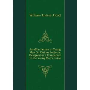   to the Young Mans Guide William Andrus Alcott  Books