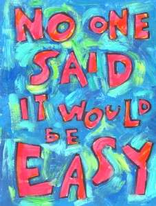 No one said it would be easy Quotes about anti Poster  