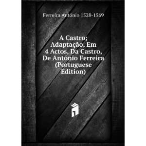   Ferreira (Portuguese Edition) Ferreira AntÃ³nio 1528 1569 Books