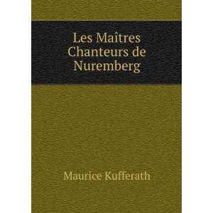  Les MaÃ®tres Chanteurs de Nuremberg Maurice Kufferath 