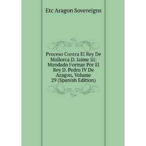   De Aragon, Volume 29 (Spanish Edition) Etc Aragon Sovereigns Books