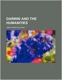 Darwin and the Humanities James Mark Baldwin