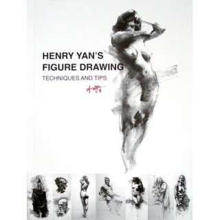 Henry Yans Figure Drawing (Techniques and Tips) Henry Yan 