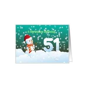  51st Birthday on Christmas   Snowman and Snow Card Health 